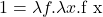 1=\lambda f.\lambda x.\text{f x}