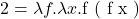2=\lambda f.\lambda x.\text{f ( f x )}