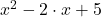 x^2-2 \cdot x+5