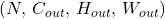 (N,\,C_{out},\,H_{out},\,W_{out})